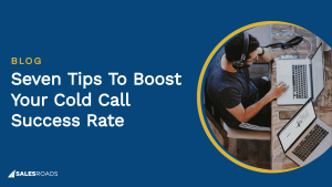 Cover: Seven Tips to Boost Your Cold Call Success Rate.