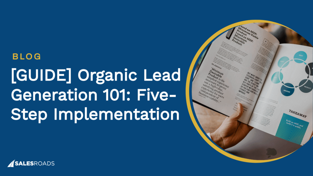 Cover: [GUIDE] Organic Lead Generation 101: Five-Step Implementation.