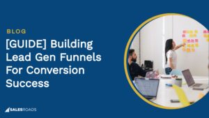 Cover: [GUIDE] Building Lead Gen Funnels For Conversion Success.