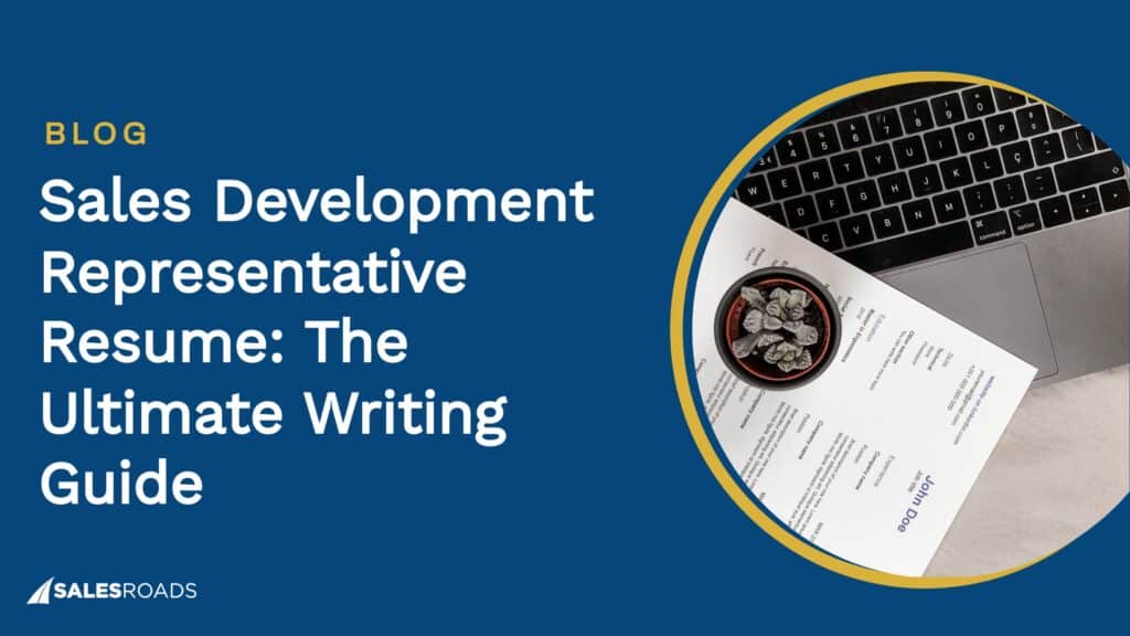 Cover: Sales Development Representative Resume: The Ultimate Writing Guide.