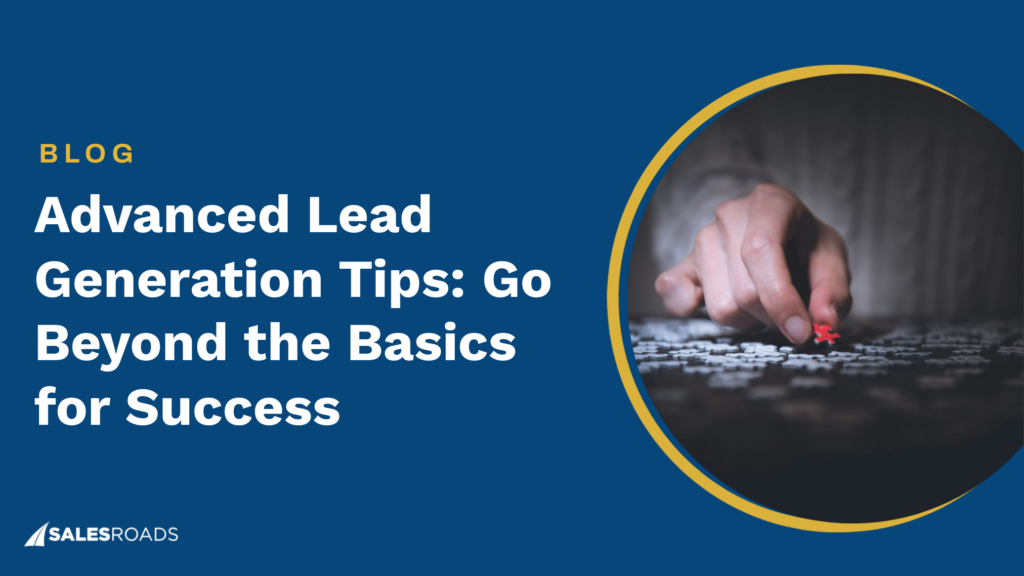 Cover Image: Advanced Lead Generation Tips: Go Beyond the Basics for Success