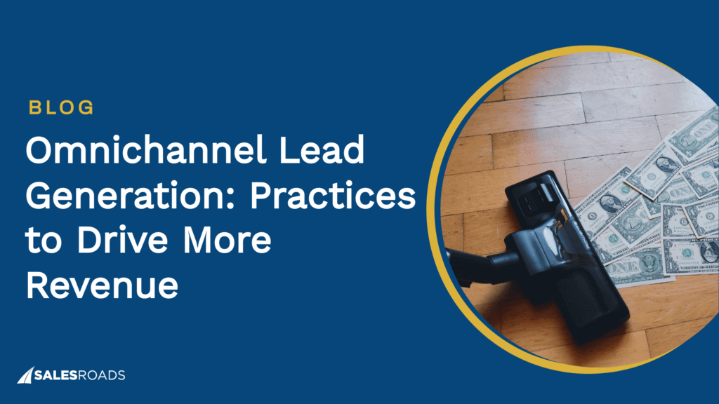 Cover: Omnichannel Lead Generation: Practices to Drive More Revenue?.