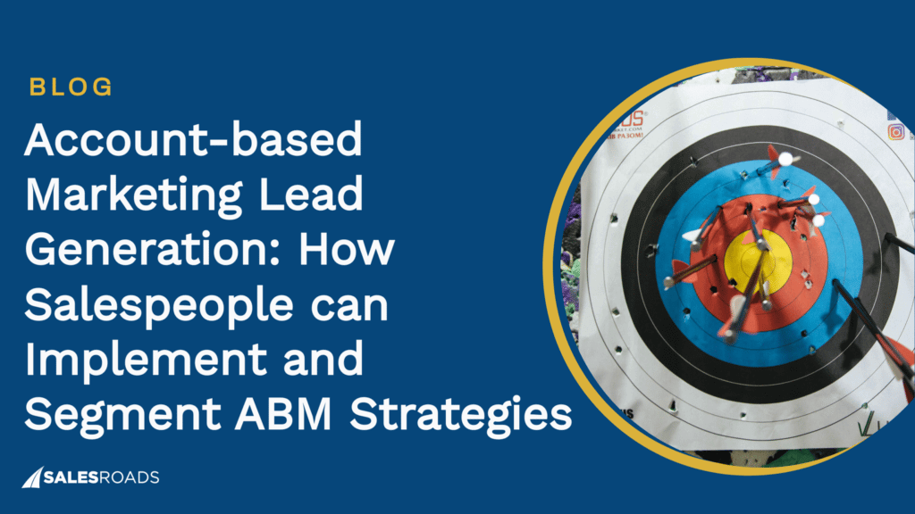 Cover: Account-based Marketing Lead Generation How Salespeople can Implement and Segment ABM Strategies.