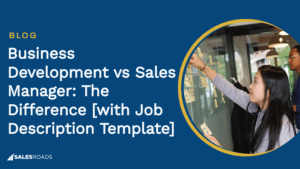 Cover: Business Development vs Sales Manager The Difference (with Job Description Template).