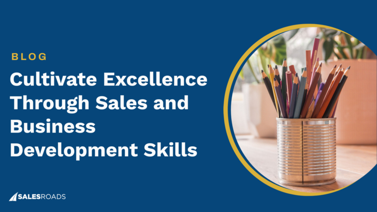 Cultivate Excellence Through Sales and Business Development Skills