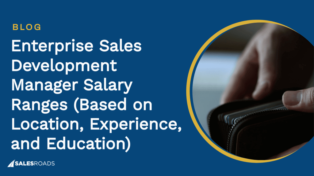 Cover: Enterprise Sales Development Manager Salary Ranges.