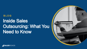 Cover: Inside Sales Outsourcing What You Need to Know.