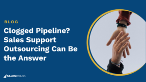 Cover image: Clogged Pipeline Sales Support Outsourcing Can Be the Answer