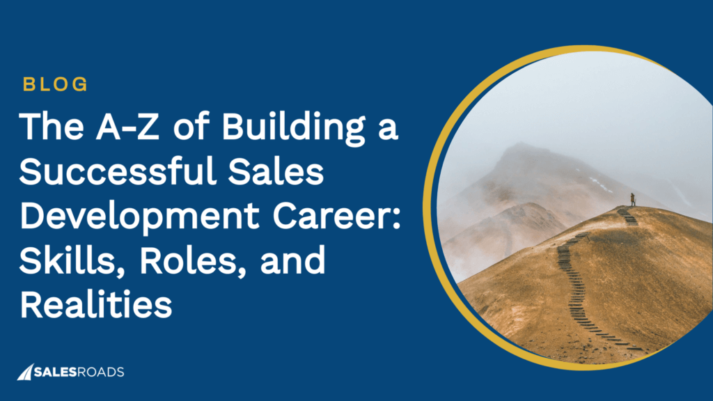 Cover: The A-Z of Building a Successful Sales Development Career: Skills, Roles, and Realities
