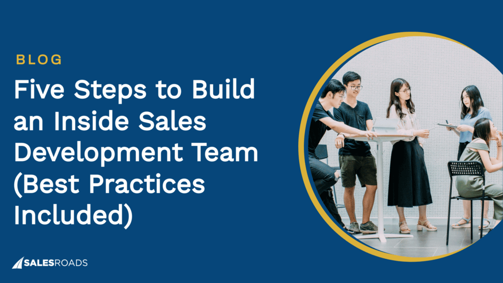 Cover: Five Steps to Build an Inside Sales Development Team(Best Practices Included).