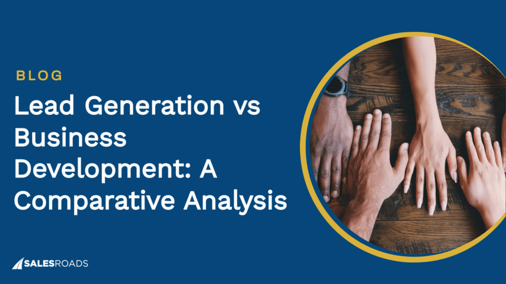 Cover: Lead Generation vs Business Development: A Comparative Analysis