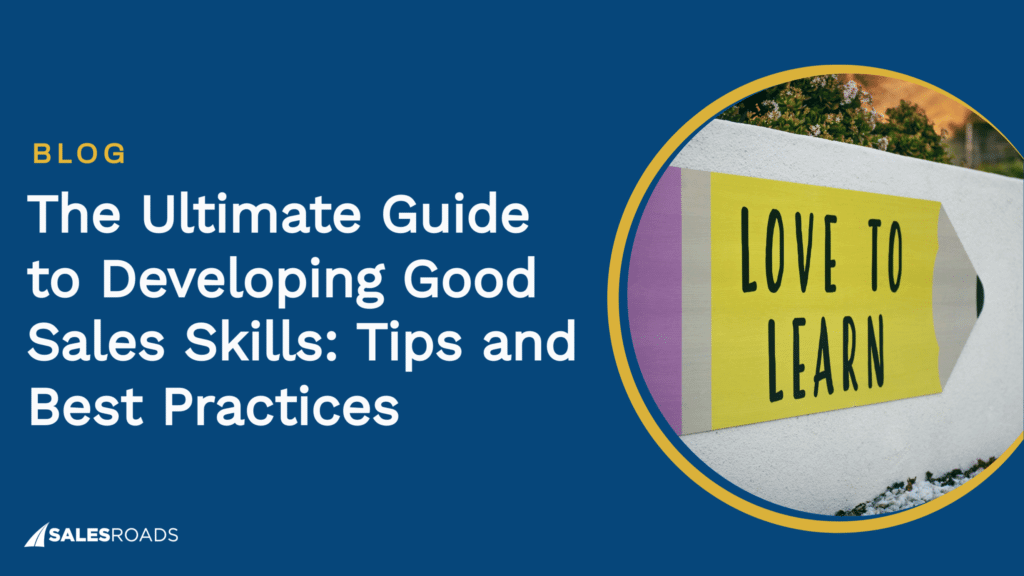 Cover: The Ultimate Guide to Developing Good Sales Skills Tips and Best Practices