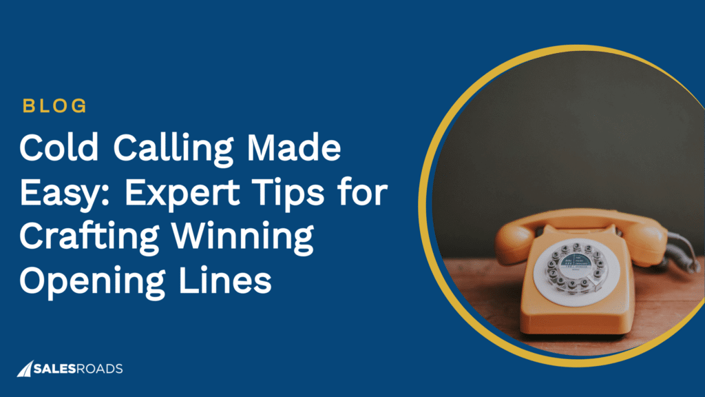 Cover: Cold Calling Made Easy: Expert Tips for Crafting Winning Opening Lines