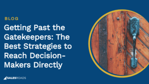 Cover Image: Getting Past the Gatekeepers: The Best Strategies to Reach Decision-Makers Directly