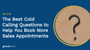 Cover Image: The Best Cold Calling Questions to Help You Book More Sales Appointments