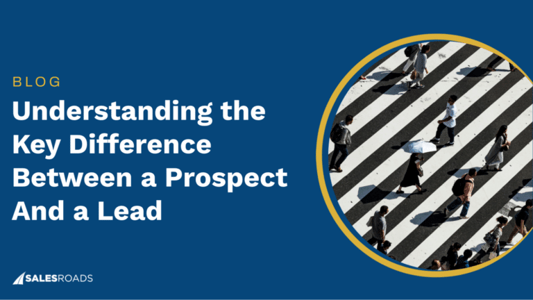 Understanding the Key Difference Between a Prospect and a Lead