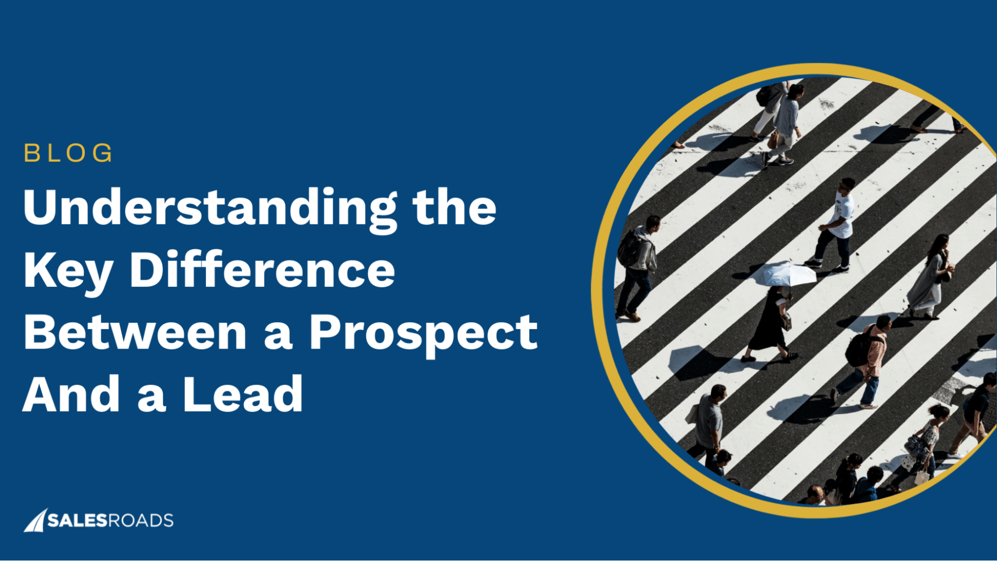 Lead Vs. Prospect Explained: Identify And Convert Leads Into Prospects