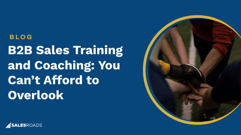 B2B Sales Training and Coaching: You Can’t Afford to Overlook