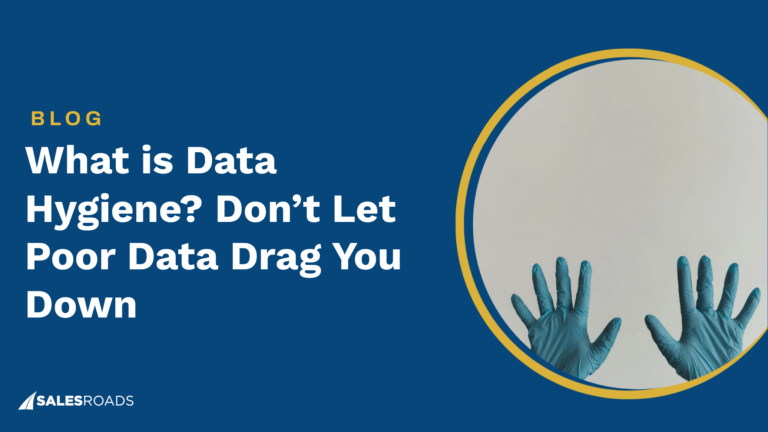 What is Data Hygiene? Don’t Let Poor Data Drag You Down