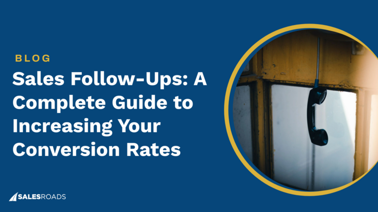 Sales Follow-Ups: A Complete Guide to Increasing Your Conversion Rates