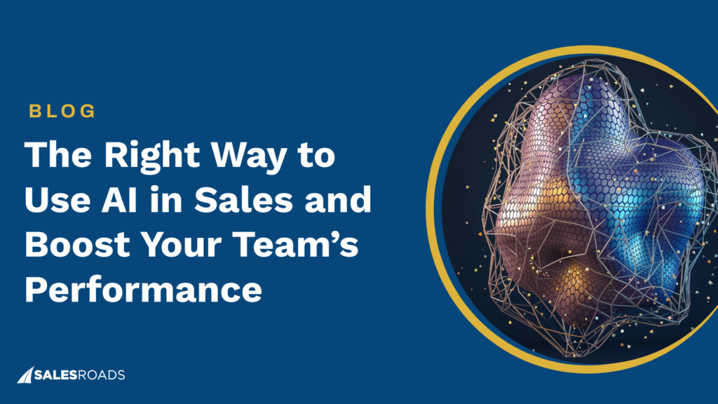 The Right Way to Use AI in Sales and Boost Your Team’s Performance