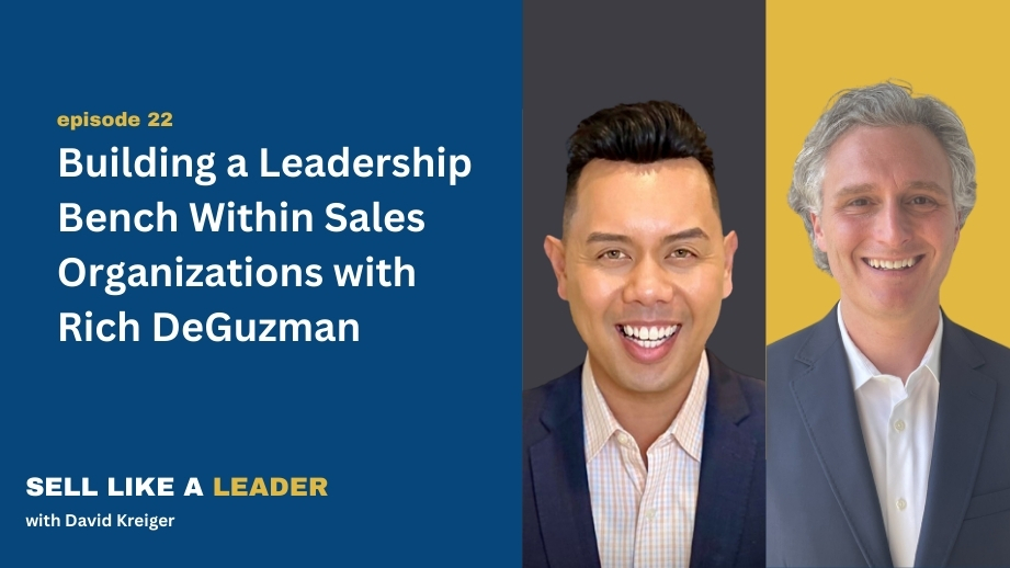 Building a Leadership Bench Within Sales Organizations With Rich DeGuzman