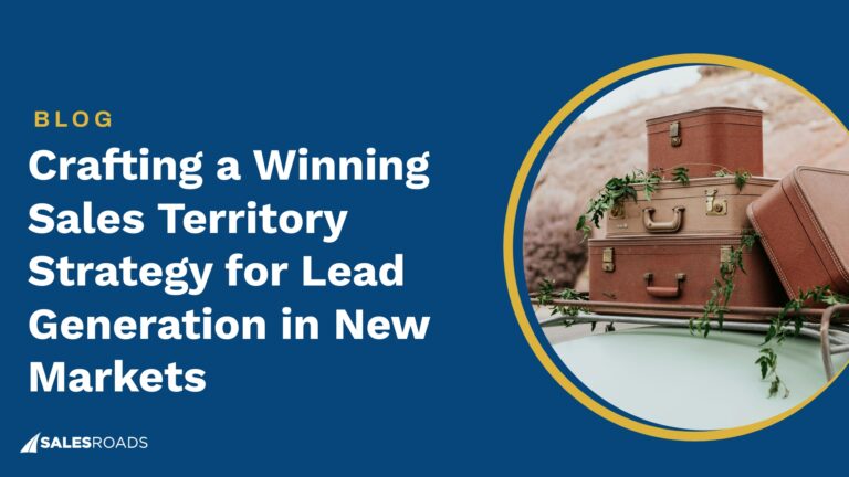 Crafting a Winning Sales Territory Strategy for Lead Generation in New Markets