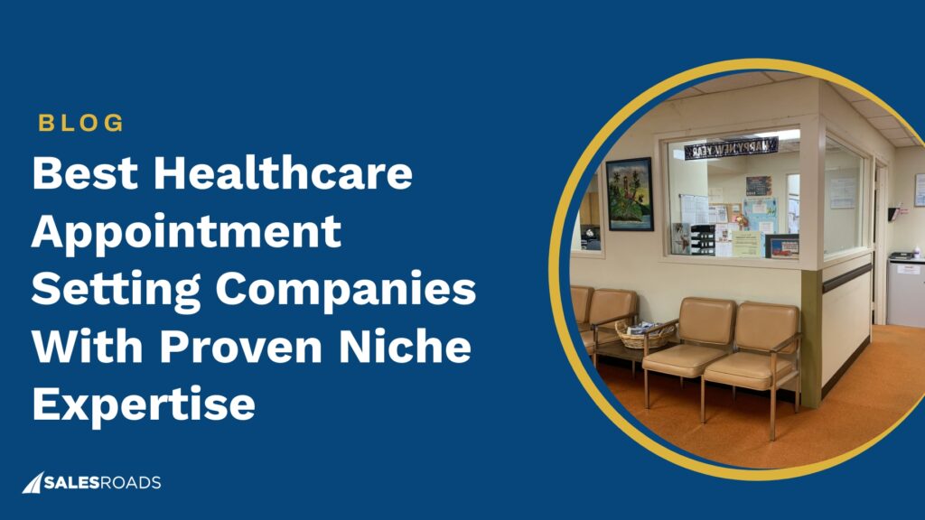 Best Healthcare Appointment Setting Companies With Proven Niche Expertise