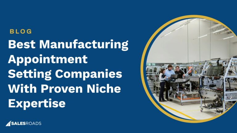 Best Manufacturing Appointment Setting Companies With Proven Niche Expertise