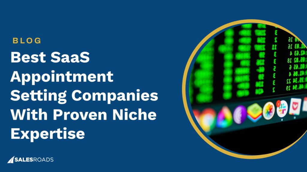 Best SaaS Appointment Setting Companies With Proven Niche Expertise