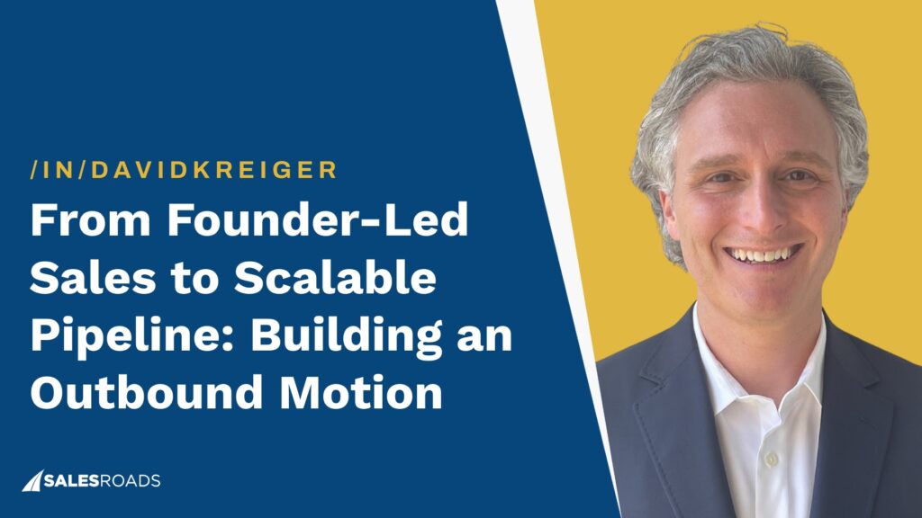 From Founder-Led Sales to Scalable Pipeline: Building an Outbound Motion