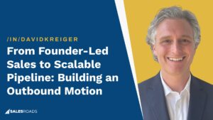 From Founder-Led Sales to Scalable Pipeline: Building an Outbound Motion