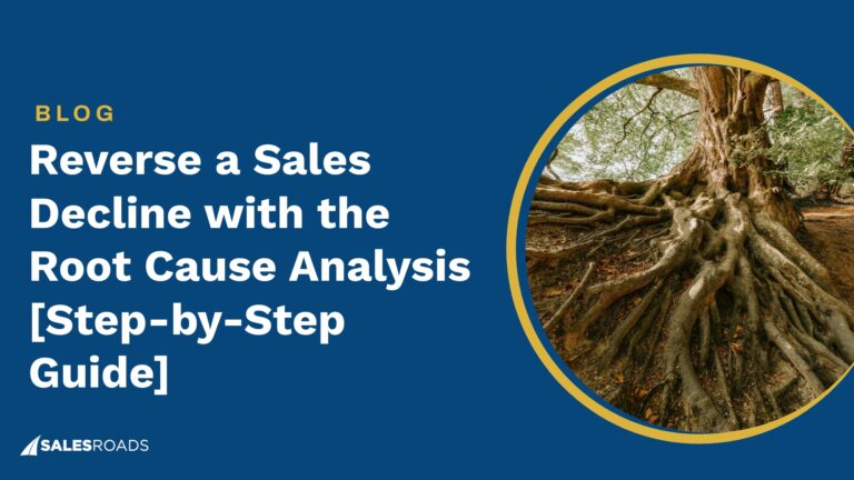 Reverse a Sales Decline with the Root Cause Analysis [Step-by-Step Guide]