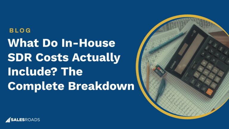 What Do In-House SDR Costs Actually Include? The Complete Breakdown