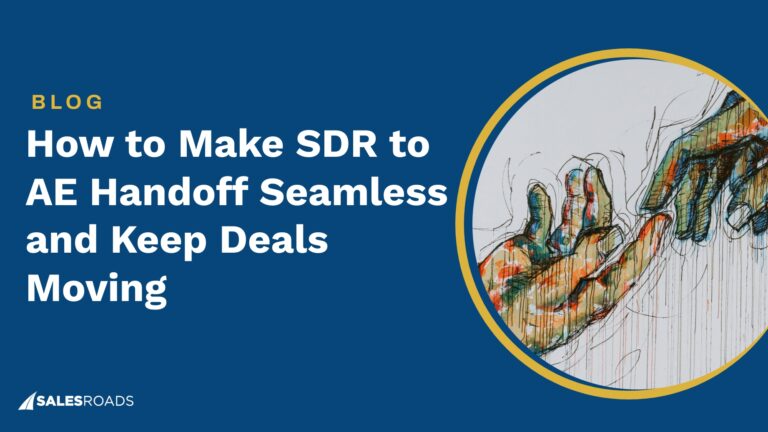 How to Make SDR to AE Handoff Seamless and Keep Deals Moving