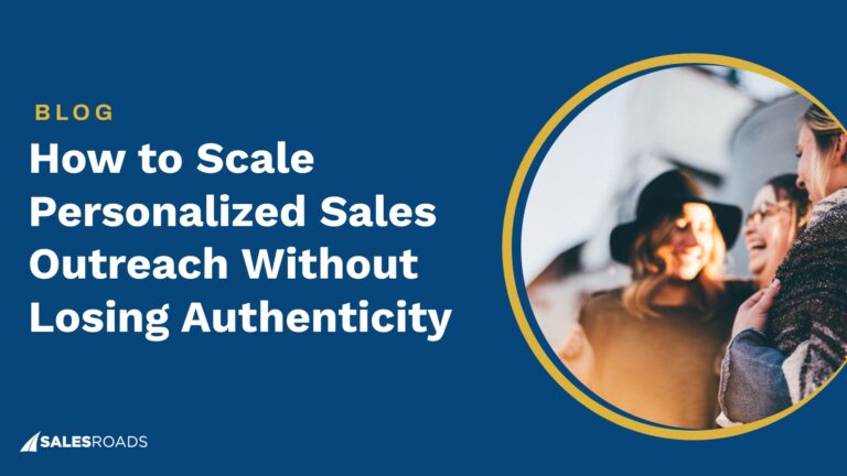 How to Scale Personalized Sales Outreach Without Losing Authenticity