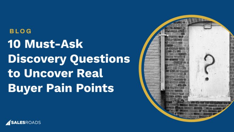 10 Must-Ask Discovery Questions to Uncover Real Buyer Pain Points