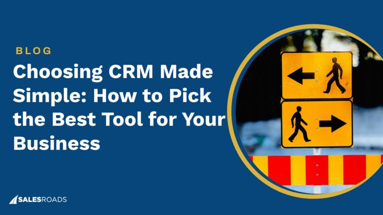 Choosing CRM Made Simple: How to Pick the Best Tool for Your Business