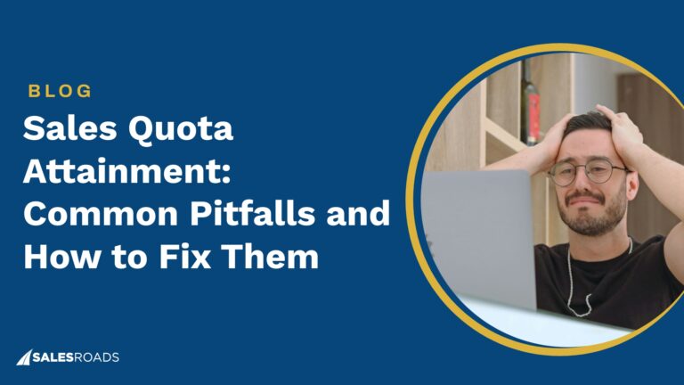 Sales Quota Attainment: Common Pitfalls and How to Fix Them