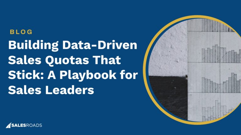 Building Data-Driven Sales Quotas That Stick: A Playbook for Sales Leaders