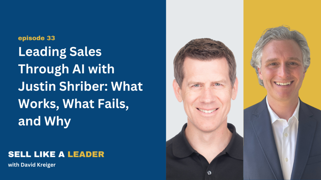 Leading Sales Through AI with Justin Shriber: What Works, What Fails, and Why