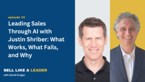 Leading Sales Through AI with Justin Shriber: What Works, What Fails, and Why