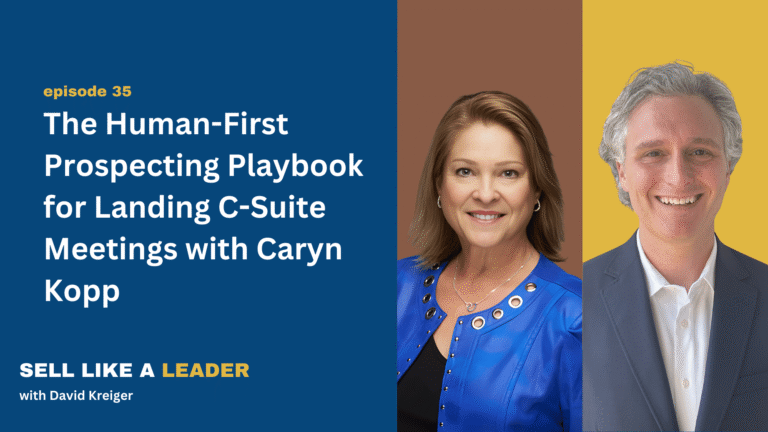 The Human-First Prospecting Playbook for Landing C-Suite Meetings with Caryn Kopp