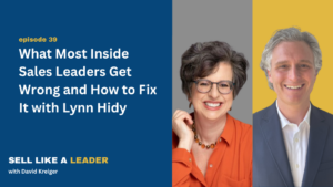 What Most Inside Sales Leaders Get Wrong and How to Fix It with Lynn Hidy