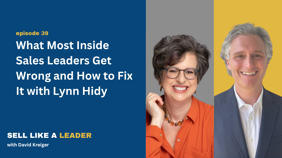 What Most Inside Sales Leaders Get Wrong and How to Fix It with Lynn Hidy