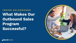 What Makes Our Outbound Sales Program Successful?