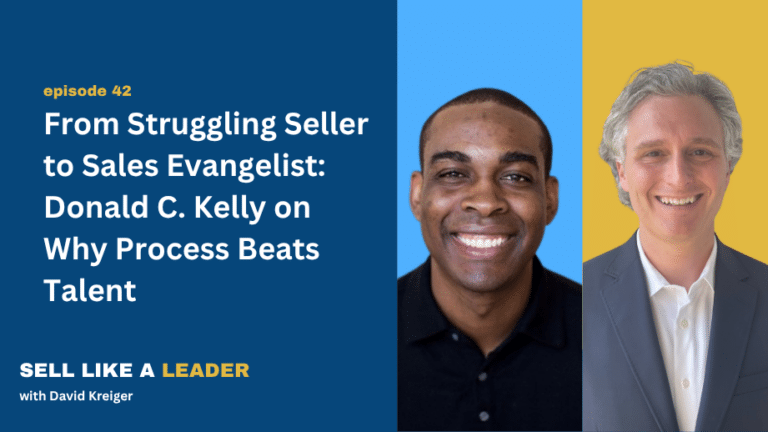 From Struggling Seller to Sales Evangelist: Donald C. Kelly on Why Process Beats Talent