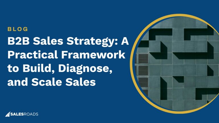 B2B Sales Strategy: A Practical Framework to Build, Diagnose, and Scale Sales