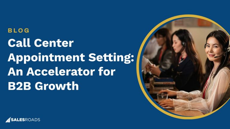 Call Center Appointment Setting: An Accelerator for B2B Growth