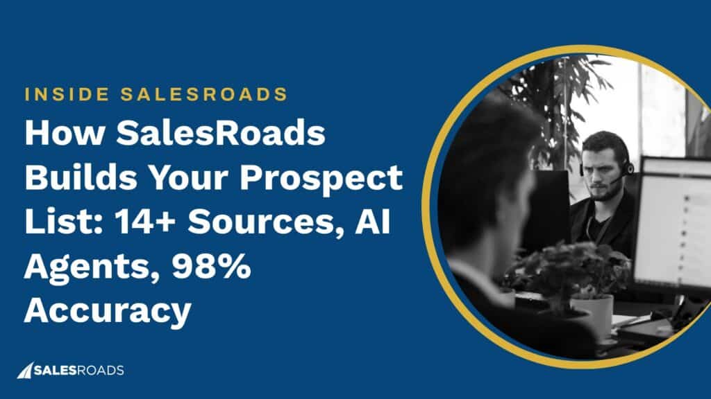 How SalesRoads Builds Your Prospect List 14 Sources AI Agents 98 Accuracy